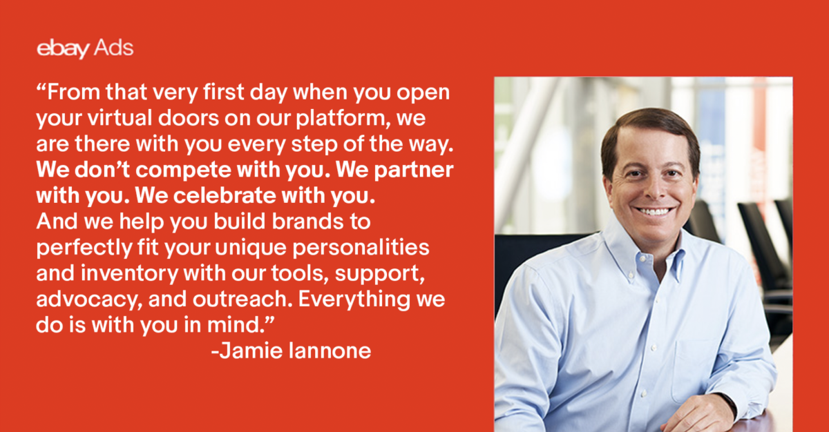Image of Jamie Iannone with the following quote written on it “From that very first day when you open your virtual doors on our platform, we are there with you every step of the way. We don’t compete with you. We partner with you. We celebrate with you. And we help you build brands to perfectly fit your unique personalities and inventory with our tools, support, advocacy, and outreach. Everything we do is with you in mind.”
